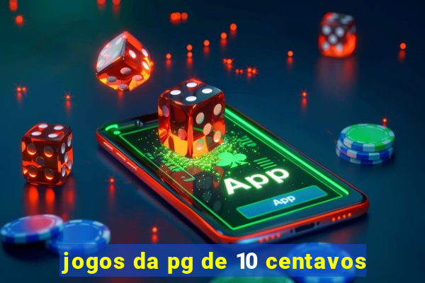 jogos da pg de 10 centavos